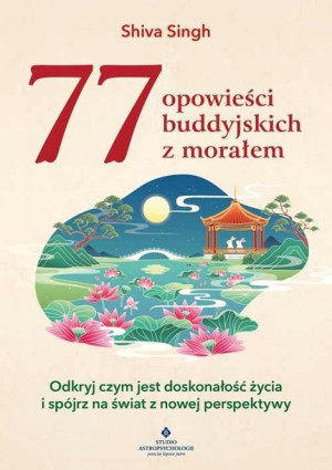 77 Buddyjskich Opowieści Z Morałem Shiva Singh