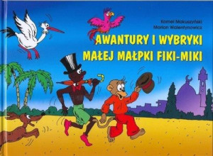 Awantury I Wybryki Małej Małpki Fiki Miki Książka
