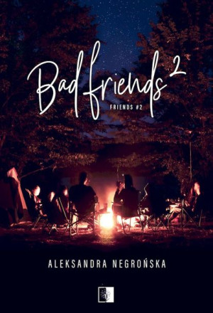 Bad Friends Tom 2 Negrońska Aleksandra Książka