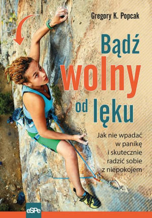 Bądź Wolny Od Lęku Popcak Gregory K Książka Espe