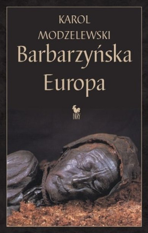 Barbarzyńska Europa Modzelewski Karol Książka