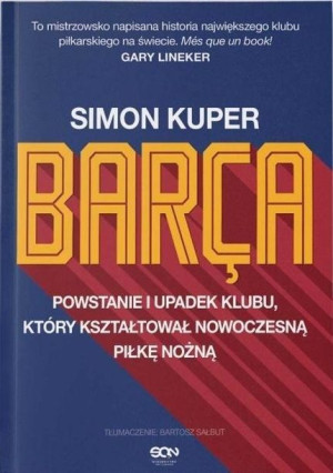 Barca Powstanie I Upadek Klubu Simon Kuper Książka