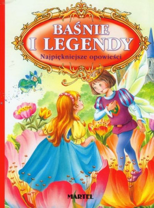 Baśnie I Legendy Najpiękniejsze Opowieści Książka