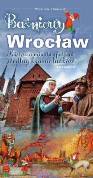 Baśniowy Wrocław Historia Spotkań Według Krasnolud