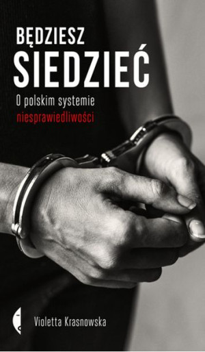 Będziesz Siedzieć O Polskim Systemie Książka