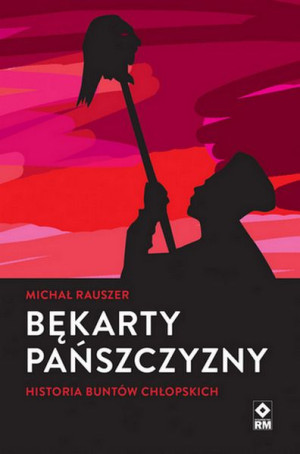 Bękarty Pańszczyzny Historia Buntów Chłopskich