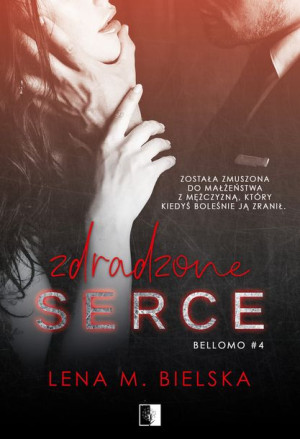 Bellomo Tom 4 Zdradzone Serce Bielska Lena Książka