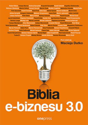 Biblia E Biznesu 3 0 Opracowanie Zbiorowe Książka
