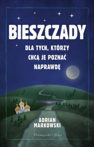 Bieszczady Dla Tych Którzy Chcą Je Poznać Książka