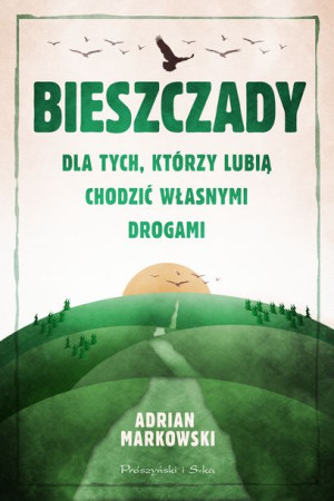 Bieszczady Dla Tych Którzy Lubią Chodzić Własnymi