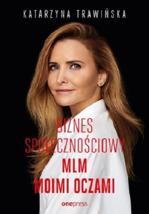 Biznes Społecznościowy Mlm Moimi Oczami Książka