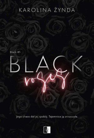 Black Roses Tom 1 Żynda Karolina Książka Niezwykłe