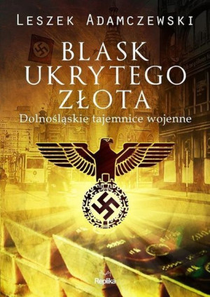 Blask Ukrytego Złota Dolnośląskie Tajemnice