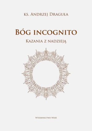 Bóg Incognito Draguła Andrzej Książka Wam