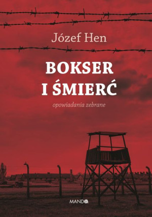 Bokser I Śmierć Opowiadania Zebrane Hen Józef Wam