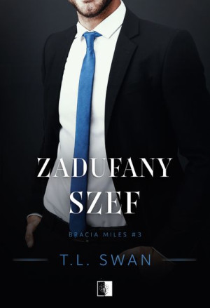 Bracia Miles Tom 3 Zadufany Szef Swan T L Książka