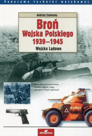 Broń Wojska Polskiego 1939 1945 Zasieczny Andrzej