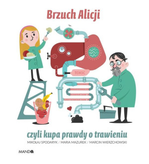 Brzuch Alicji Czyli Kupa Prawdy O Trawieniu Wam