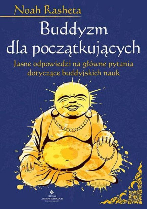 Buddyzm Dla Początkujących Jasne Odpowiedzi Na Głó