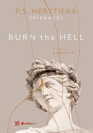 Burn The Hell Runda Czwarta P S Herytiera Pizgacz