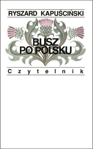Busz Po Polsku Ryszard Kapuściński Książka