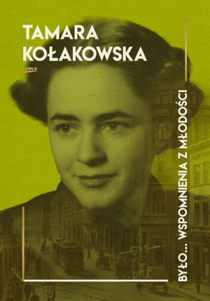 Było Wspomnienia Z Młodości Kołakowska Tamara Znak