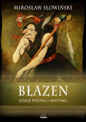 Błazen Dzieje Postaci I Motywu Mirosław Słowiński