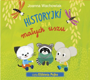 Cd Mp3 Historyjki Dla Małych Uszu Joanna Wachowiak
