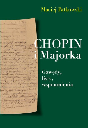 Chopin I Majorka Gawędy Listy Wspomnienia Książka