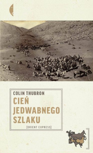Cień Jedwabnego Szlaku Wyd 2 Colin Thubron Książka