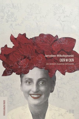 Cień W Cień Za Cieniem Zuzanny Ginczanki Książka
