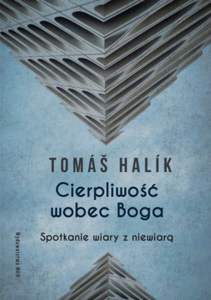 Cierpliwość Wobec Boga Wyd 4 Halik Tomas Książka