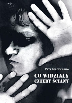 Co Widziały Cztery Ściany Maczyńska Pati Książka