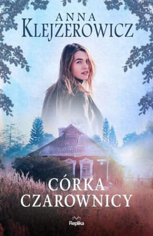 Córka Czarownicy Klejzerowicz Anna Książka Replika