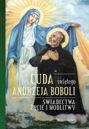 Cuda Świętego Andrzeja Boboli Polak Elżbieta Wam