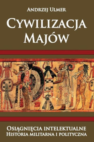 Cywilizacja Majów Ulmer Andrzej Książka Napoleon V