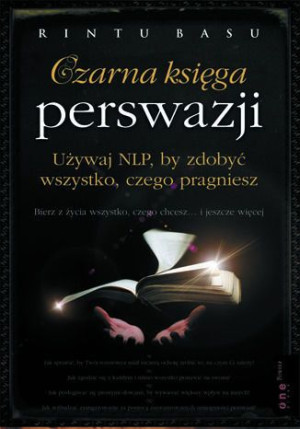 Czarna Księga Perswazji Używaj Nlp By Zdobyć Wszys