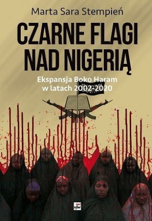 Czarne Flagi Nad Nigerią Ekspansja Boko Haram W La