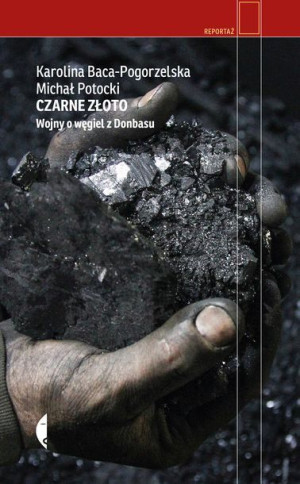 Czarne Złoto Wojny O Węgiel Z Donbasu Książka