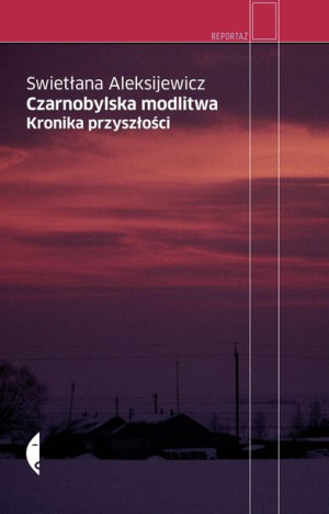 Czarnobylska Modlitwa Kronika Przyszłości Wyd 4