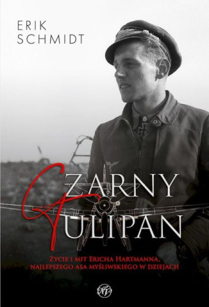Czarny Tulipan Życie I Mit Ericha Hartmanna Najlep