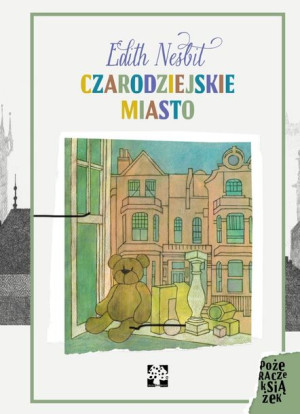 Czarodziejskie Miasto Edith Nesbit Książka