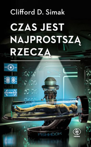 Czas Jest Najprostszą Rzeczą Simak Clifford D