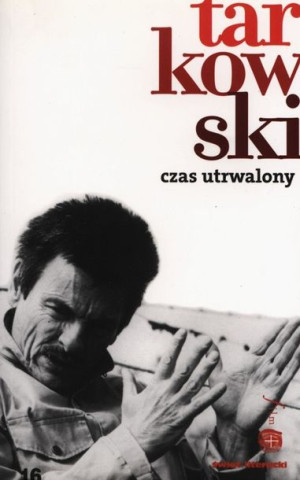 Czas Utrwalony Tarkowski Andriej Książka