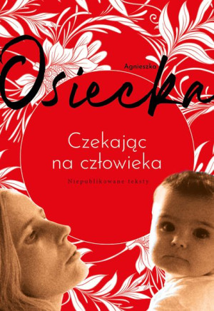 Czekając Na Człowieka Osiecka Agnieszka Książka