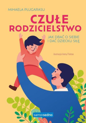 Czułe Rodzicielstwo Samo Sedno Plugarasu Mihaela