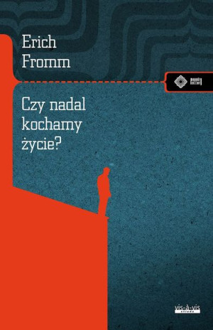 Czy Nadal Kochamy Życie Fromm Erich Książka Vis