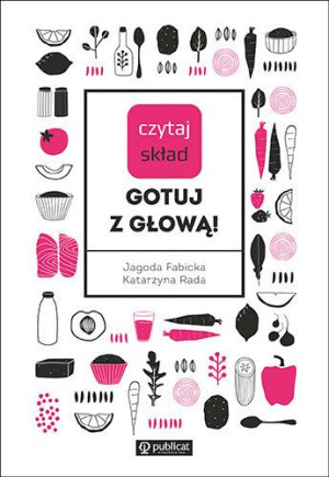 Czytaj Skład Gotuj Z Głową Książka Publicat
