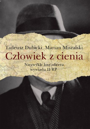Człowiek Z Cienia Dubicki Tadeusz Miszalski Marian