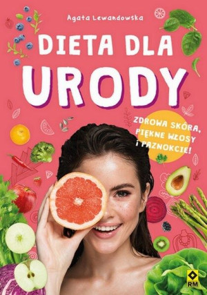 Dieta Dla Urody Zdrowa Skóra Piękne Włosy I
